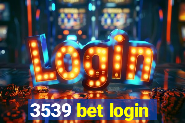 3539 bet login